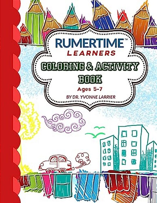 Rumertime Learners Coloring & Activity Book Collection: Rumertime "Learners" Ages 5-7-..