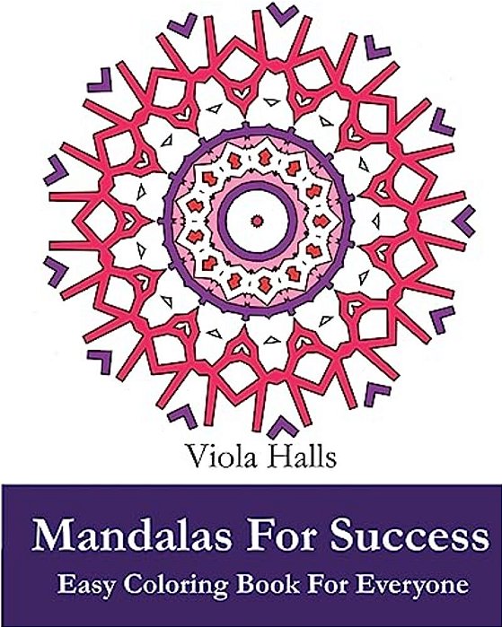 Mandalas For Success: Easy Coloring Book For Everyone: Over 35 Mandala Designs With Famous Quotes About Success-..