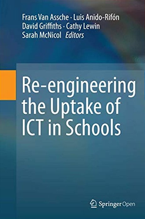 Re-Engineering The Uptake Of Ict In Schools-..