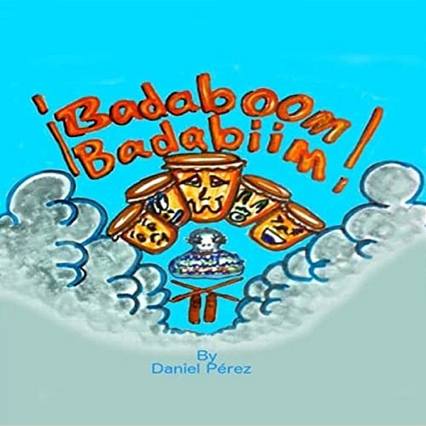 Badaboom Badabiim!: Musical Bilingual English And Spanish Educational Children's Book-..
