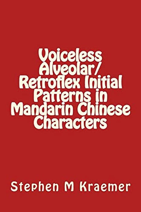 Voiceless Alveolar/Retroflex Initial Patterns In Mandarin Chinese Characters-..