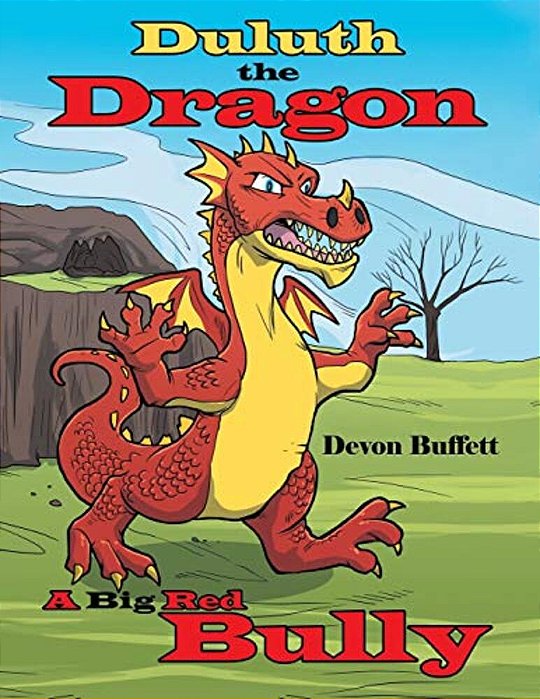 Duluth The Dragon: A Big Red Bully-..