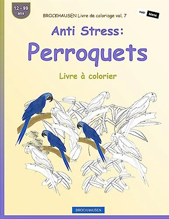Brockhausen Livre De Coloriage Vol. 7 - Anti Stress: Perroquets: Livre À Colorier-..