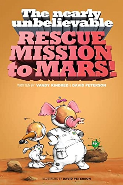 The Nearly Unbelievable Rescue Mission To Mars-..