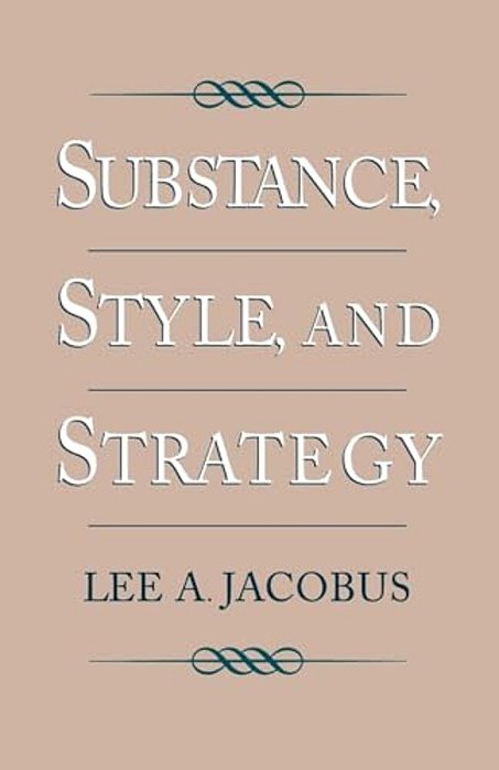 Substance, Style, And Strategy-..