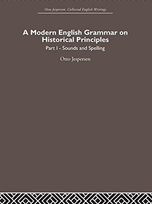 A Modern English Grammar On Historical Principles: Volume 1, Sounds And Spellings-..