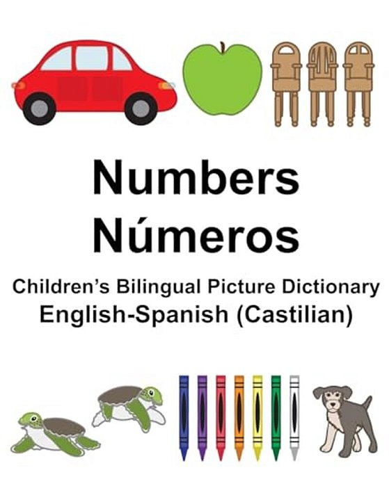 English-Spanish (Castilian) Numbers/Números Children's Bilingual Picture Dictionary-..