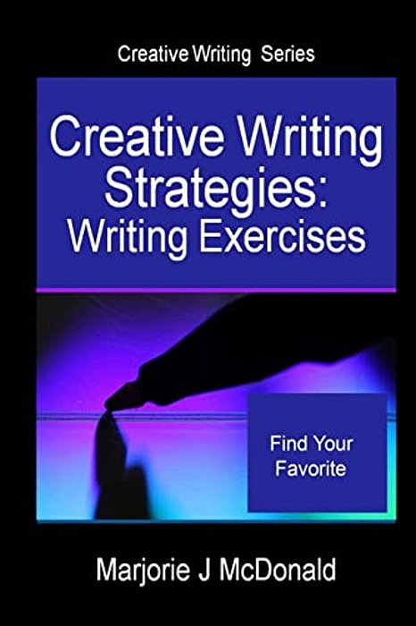 Creative Writing Strategies: Writing Exercises (Creative Writing Series)-..