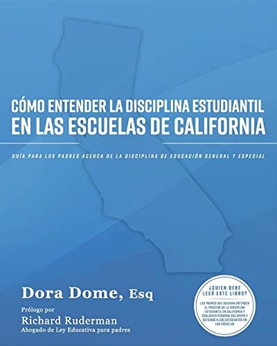 Cómo Entender La Disciplina Estudiantil En Las Escuelas De California: Guía Para Los Padres Acerca De La Disciplina De Educación General Y Especial-..