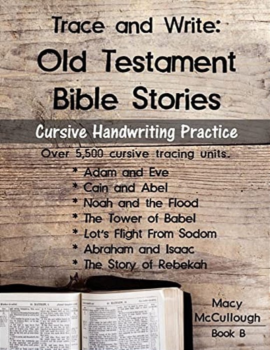Trace And Write: Old Testament Bible Stories: Cursive Handwriting Practice Workbook-..