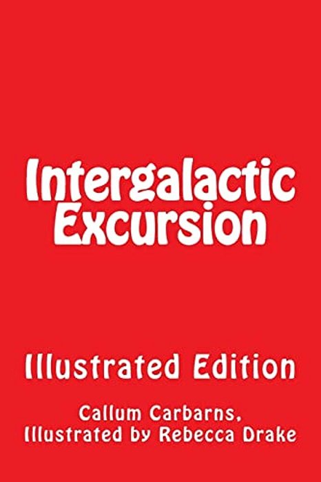 Intergalactic Excursion Illustrated-..