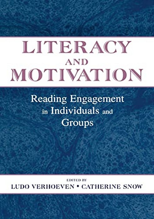 Literacy And Motivation: Reading Engagement In Individuals And Groups-..