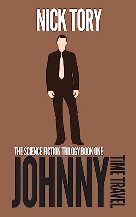 Johnny Time Travel: Science Fiction Trilogy Book 1-..