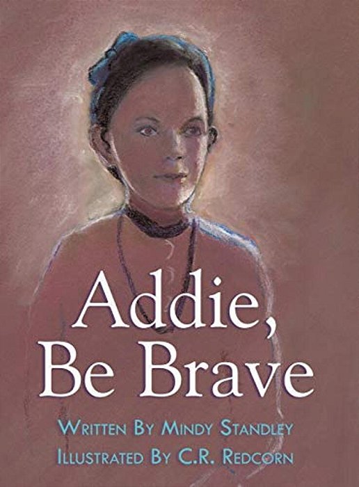 Addie, Be Brave-..