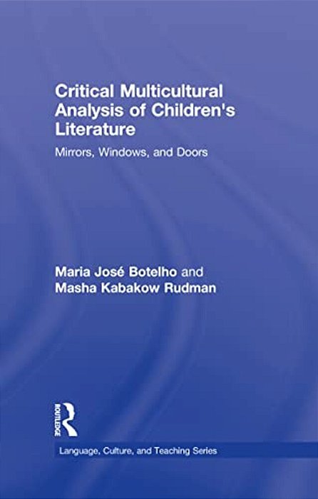 Critical Multicultural Analysis Of Children's Literature: Mirrors, Windows, And Doors-..