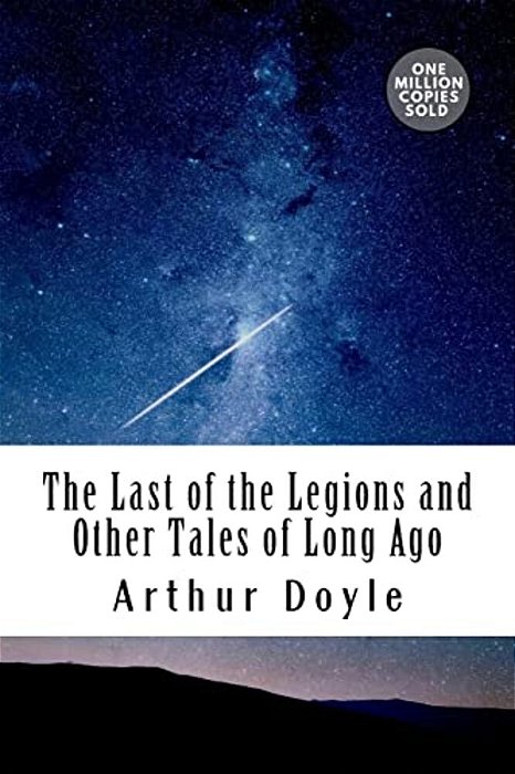 The Last Of The Legions And Other Tales Of Long Ago-..