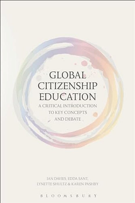 Global Citizenship Education: A Critical Introduction To Key Concepts And Debates-..