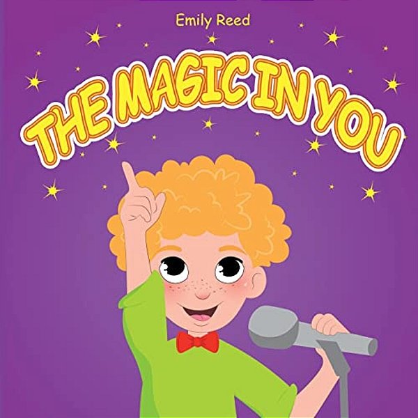 The Magic In You: Help Your Child Overcome Public Speaking Fears (Bedtime Story Readers Picture Book)-..