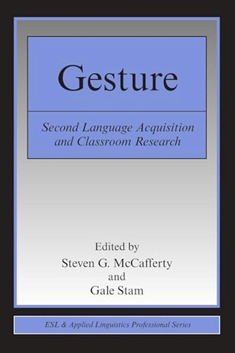 Gesture: Second Language Acquistion And Classroom Research-..