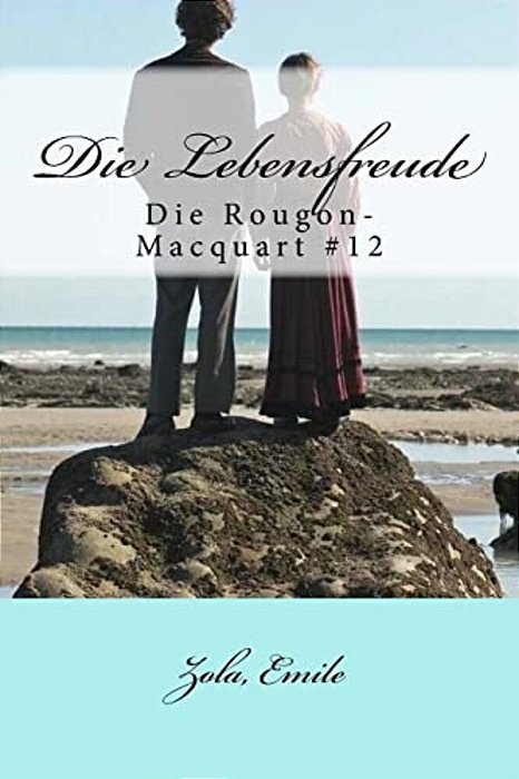 Die Lebensfreude: Die Rougon-Macquart #12-..