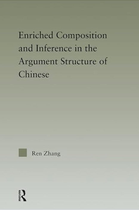 Enriched Composition And Inference In The Argument Structure Of Chinese-..