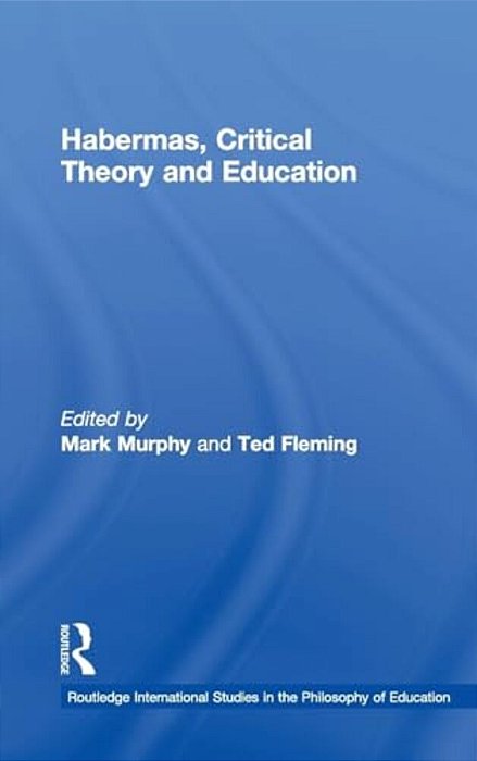 Habermas, Critical Theory And Education-..