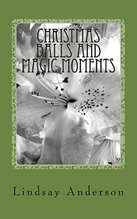 Christmas Balls And Magic Moments: A Dinah Gray Novel-..