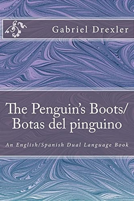 The Penguin's Boots/Botas Del Pinguino: English/Spanish Dual Language Book-..