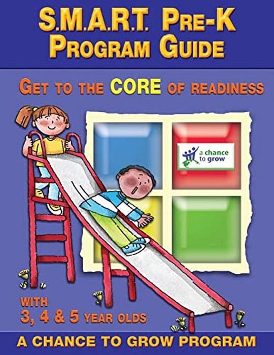 S. M. A. R. T. Pre-K: Program Guide: Get To The Core Of Readiness-..