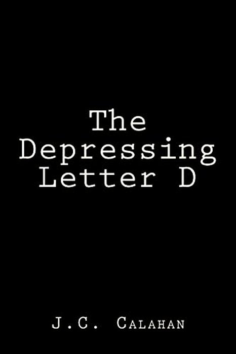 The Depressing Letter D-..
