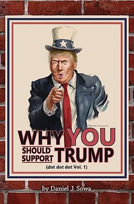 Why You Should Support Trump: (Dot Dot Dot Vol. 1)-..