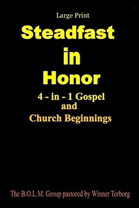 Steadfast In Honor - Large Print: 4-In-1 Gospel And Church Beginnings-..