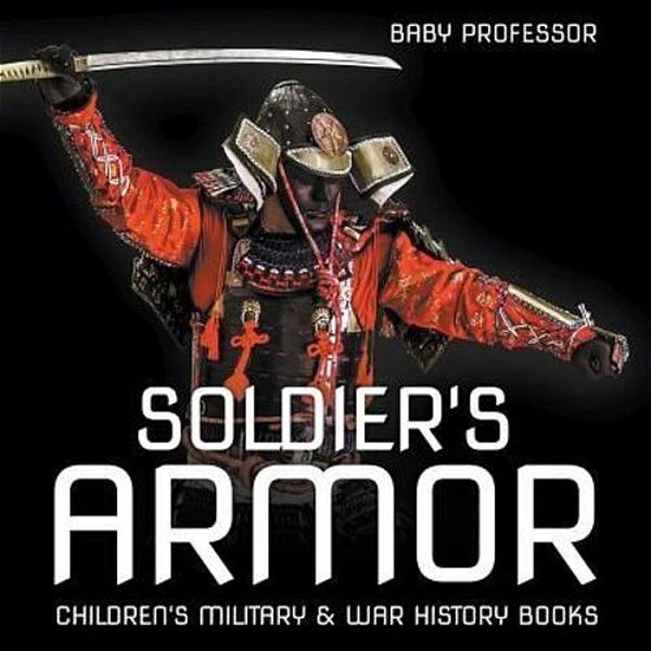 Soldier's Armor Children's Military & War History Books-..