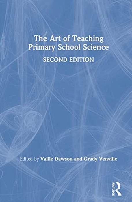 The Art Of Teaching Primary School Science-..