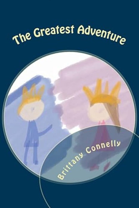 The Greatest Adventure: A True Tale-..