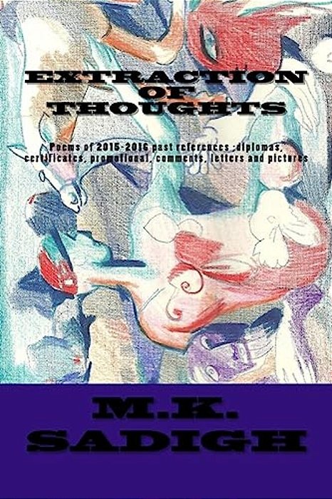 Extraction 0F Thought: New Poems Of 2016 And Refrence Ot Past. Letters And Pictures-..