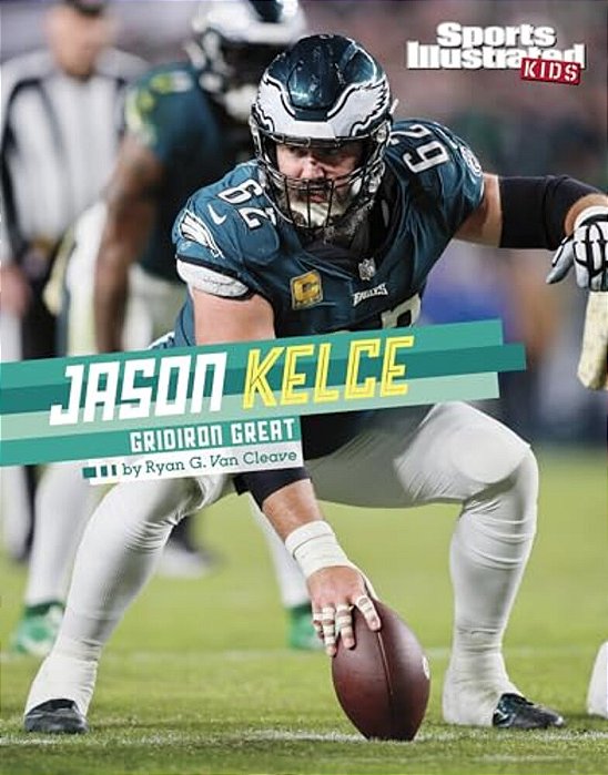 Jason Kelce: Gridiron Great-..