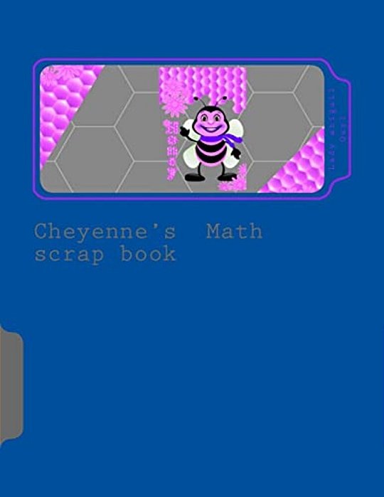 Cheyenne's Math Scrap Book: Specialty Book, Graph Paper-..