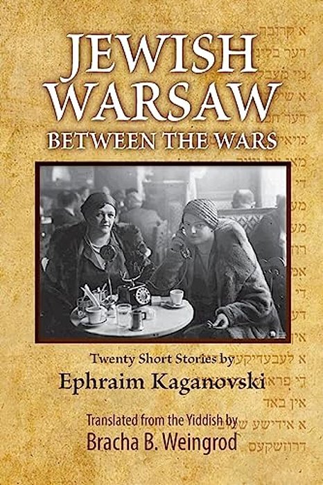 Jewish Warsaw Between The Wars: 20 Stories Translated From The Yiddish-..