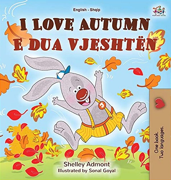 I Love Autumn (English Albanian Bilingual Book For Kids)-..