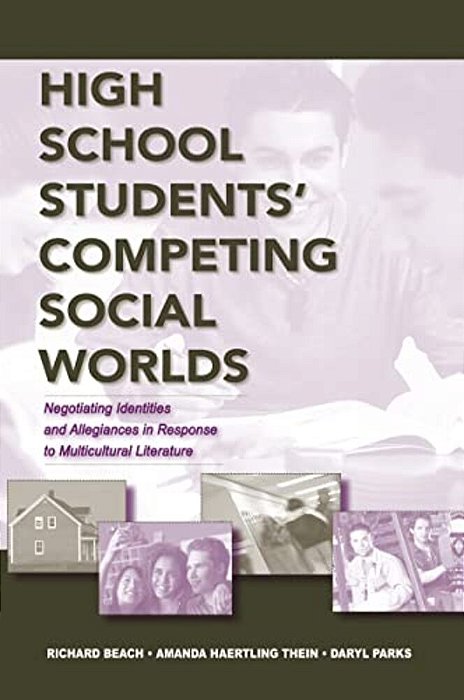 High School Students' Competing Social Worlds: Negotiating Identities And Allegiances In Response To Multicultural Literature-..