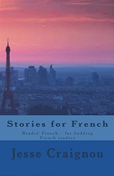 Stories For French: Readin' French... For Budding French Readers-..