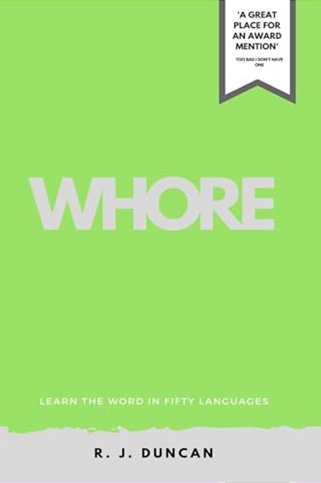 Whore-Learn The Word In Fifty Languages, By R J Duncan-In Fifty Languages Series-..