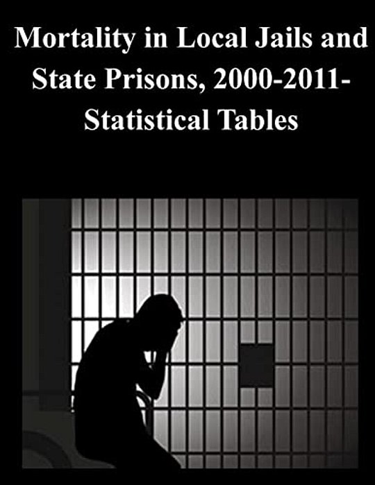 Mortality In Local Jails And State Prisons, 2000-2011-Statistical Tables-..