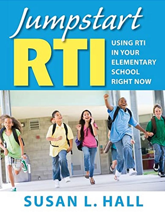 Jumpstart Rti: Using Rti In Your Elementary School Right Now-..