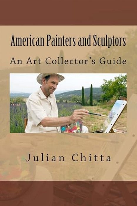 American Painters And Sculptors: An Art Collector's Guide-..