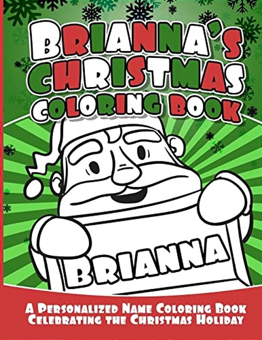 Brianna's Christmas Coloring Book: A Personalized Name Coloring Book Celebrating The Christmas Holiday-..