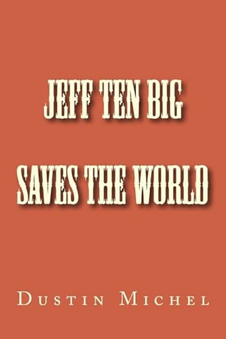 Jeff Ten Big Saves The World-..
