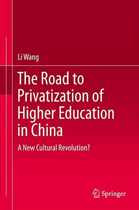 The Road To Privatization Of Higher Education In China: A New Cultural Revolution?-..