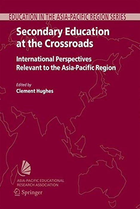 Secondary Education At The Crossroads: International Perspectives Relevant To The Asia-Pacific Region-..